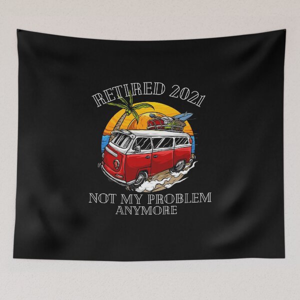 Item preview, Retired 2021 not my problem anymore , retired quotes funny designed and sold by artisserv.