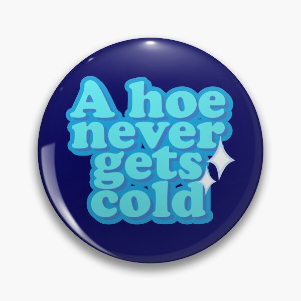 Item preview, A Hoe Never Gets Cold Funny Ho  designed and sold by RainbowPandas.