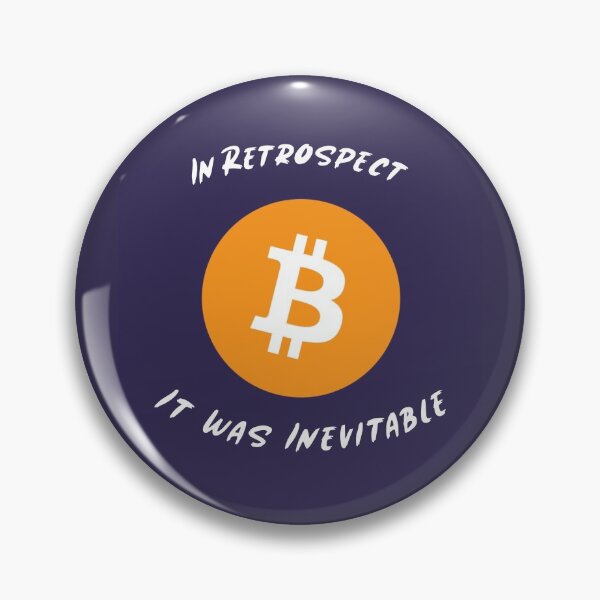 Item preview, Bitcoin In Retrospect It Was Inevitable designed and sold by Aetha.