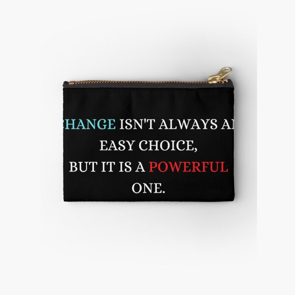 Item preview, Change isn't always an easy choice, but it is a Powerful one designed and sold by ArtistKatieJ.