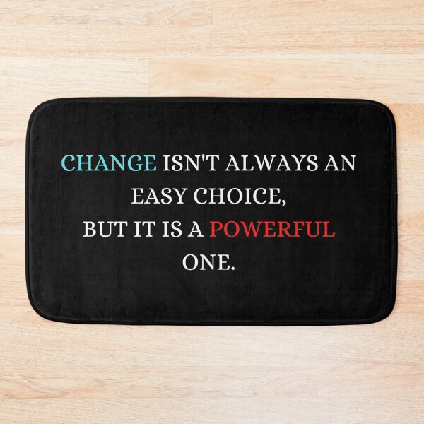 Item preview, Change isn't always an easy choice, but it is a Powerful one designed and sold by ArtistKatieJ.