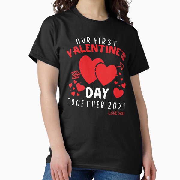 Item preview, Our First Valentines Day Together 2021 Best Matching Gift For Couples designed and sold by MyTeeHere.