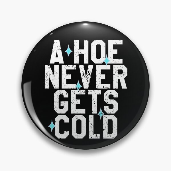 Item preview, A Hoe Never Gets Cold Funny Ho  designed and sold by RainbowPandas.