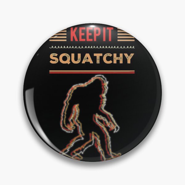 Item preview, Keep it Squatchy designed and sold by mwebba2005.