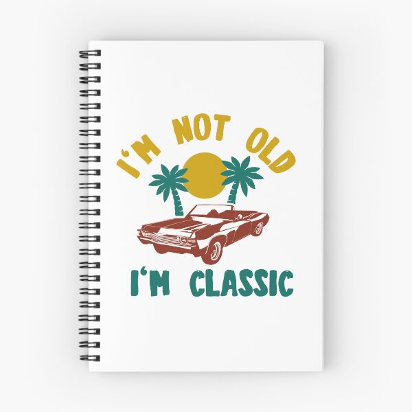 Item preview, I'm Not Old I'm Classic designed and sold by TheFlipRepublic.