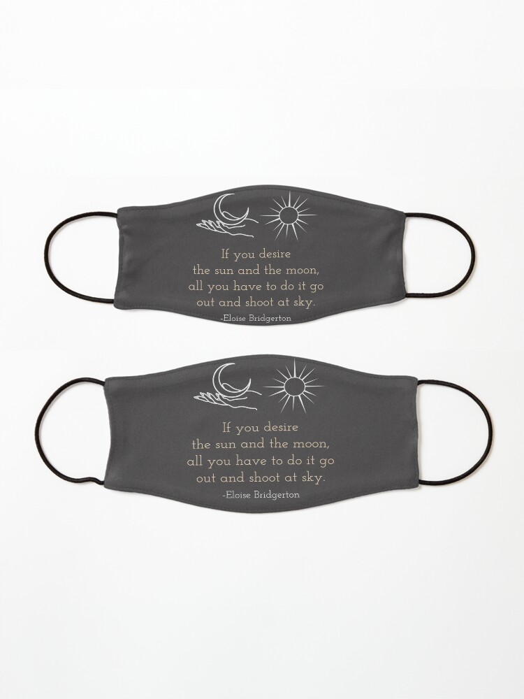 Alternate view of Sun and Moon Eloise Bridgerton Quote Mask