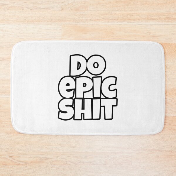 Item preview, DO EPIC SHIT funny t-shirt sticker  designed and sold by loubrokethewall.