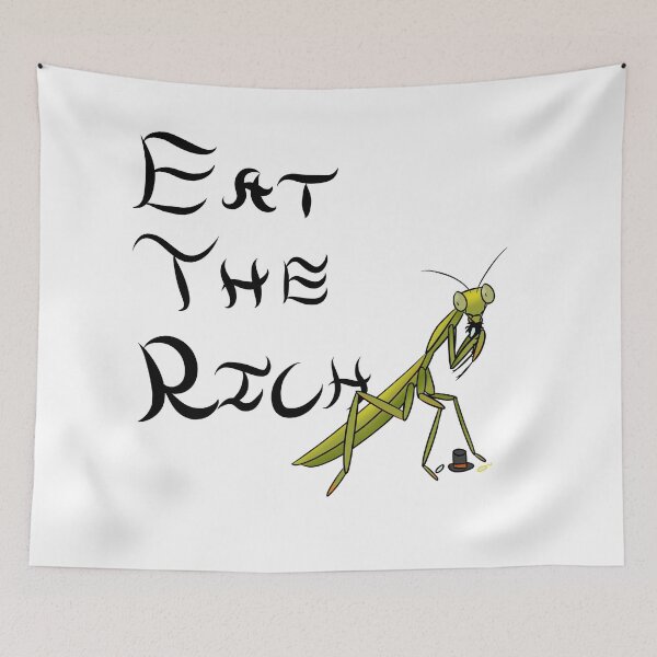 Item preview, Mantis says Eat the rich designed and sold by UFOSprings.
