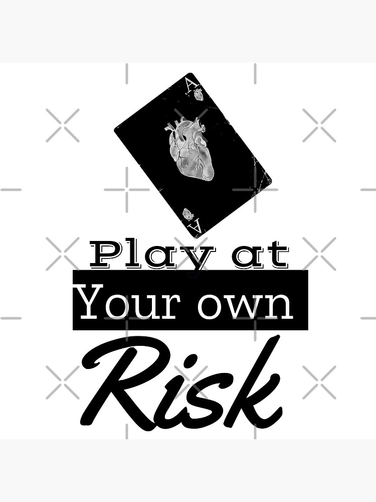 play-at-your-own-risk-poster-by-mxanwar-redbubble