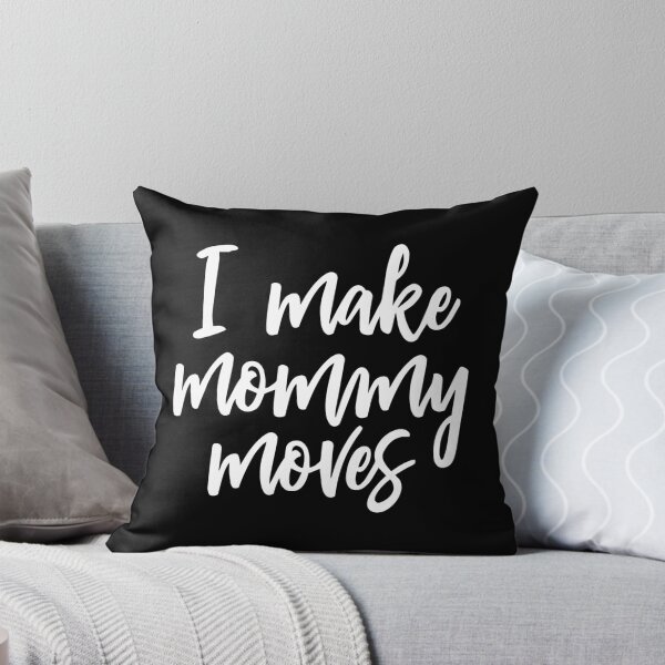 Item preview, I make Mommy Moves designed and sold by TekknoOutfits.