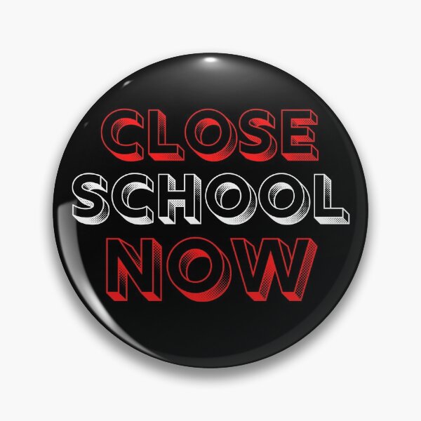 Item preview, Close School Now designed and sold by ReshenNY.