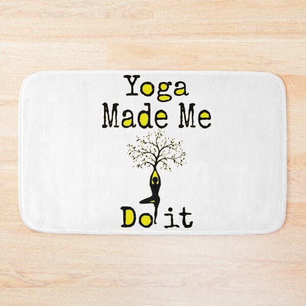 Item preview,   Yoga made me do it shirt for girls, yoga made me do it phone cases, yoga made me do it duffle bag, yoga made me do it makes, yoga made me do it Bath mat , yoga made me do it leggings   designed and sold by Poussyarts.