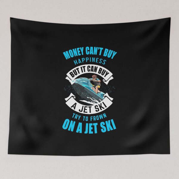 Item preview, Money can't buy happiness but it can buy a jet ski try to frown on a jet ski shirts gifts and products designed and sold by glitchman2.