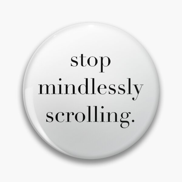 Item preview, stop mindlessly scrolling. designed and sold by sumaaatra.