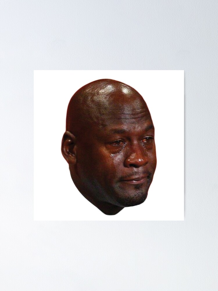 Crying Michael Jordan Poster by jonkiwi | Redbubble