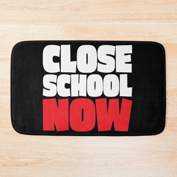 Item preview, Close School Now designed and sold by RoguePixel.
