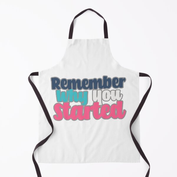 Item preview, Remember Why You Started designed and sold by Chubuter.