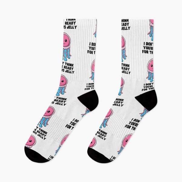 Item preview, I Don't Think You're Ready For This Jelly designed and sold by Everythingafter.