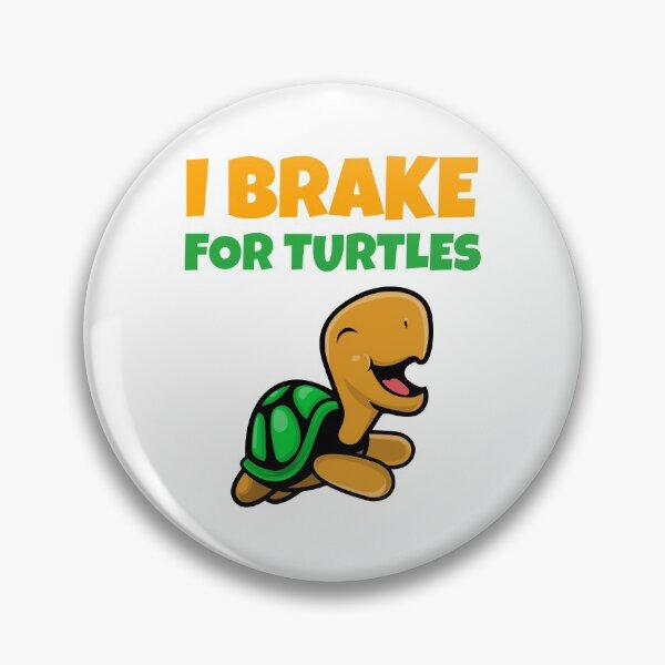 Item preview, I Brake For Turtles designed and sold by Wachi-A.
