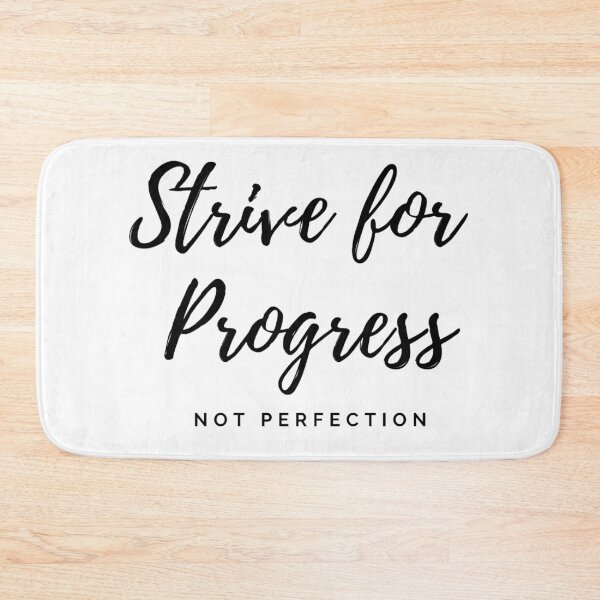 Item preview, Strive For Progress, Not Perfection designed and sold by artesiaKT.