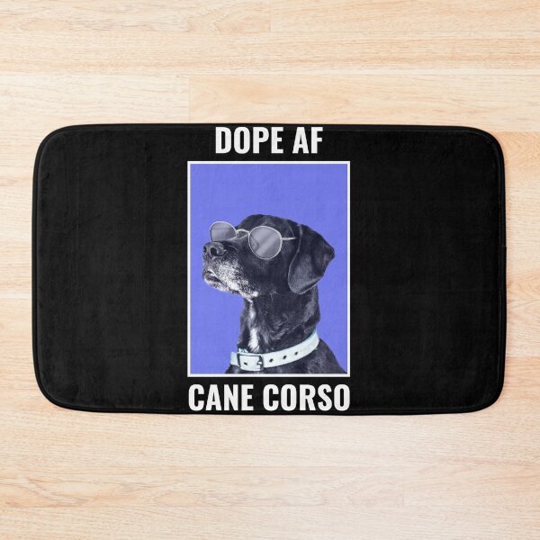 Item preview, My Dog is Dope AF Cane Corso designed and sold by boopsblunt.