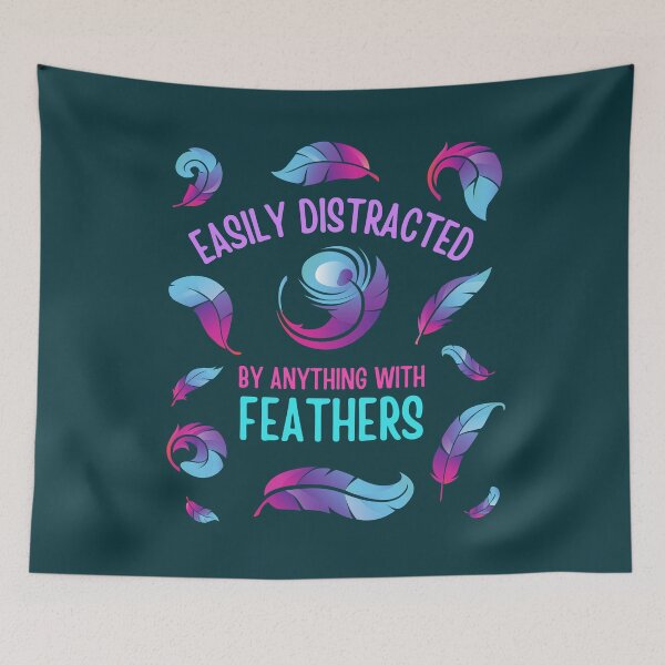 Item preview, Easily Distracted by Anything with Feathers designed and sold by AnneJoyDesigns.