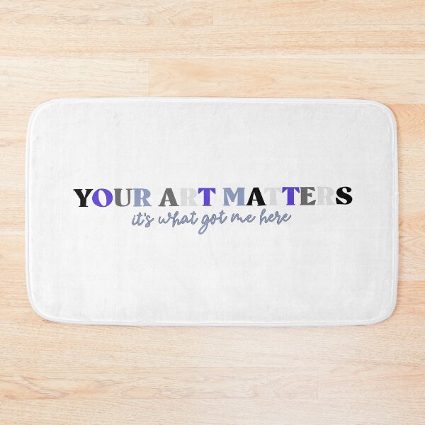 Item preview, YOUR ART MATTERS designed and sold by kflynn7.