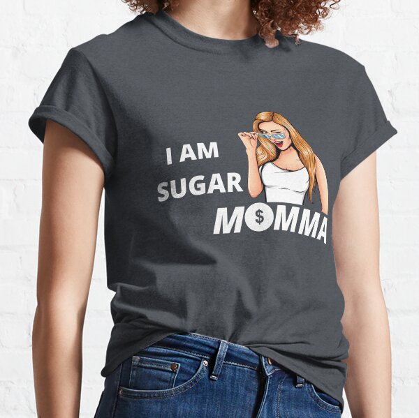 I AM SUGAR MOMMA T-shirt Classic T-Shirt