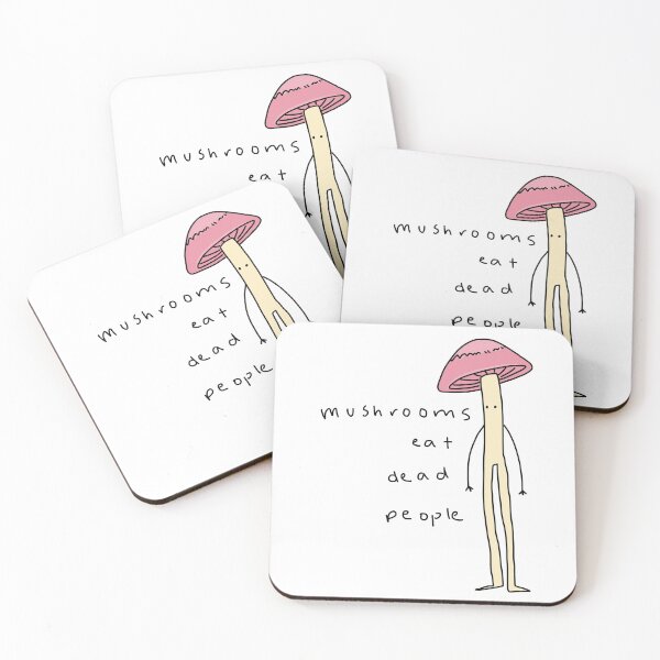 Item preview, mushrooms eat dead people designed and sold by ssoupforbrainss !.