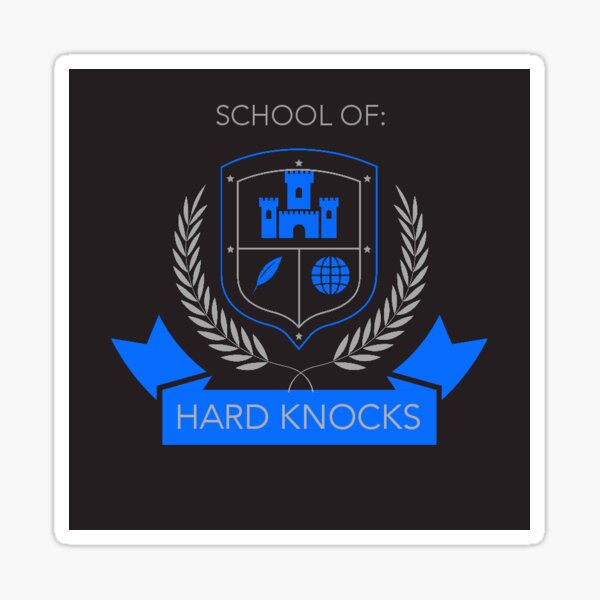 "School Of Hard Knocks" Sticker By Wade5429 | Redbubble