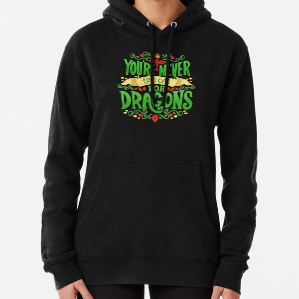 Never Too Old For Dragons Lettering Pullover Hoodie