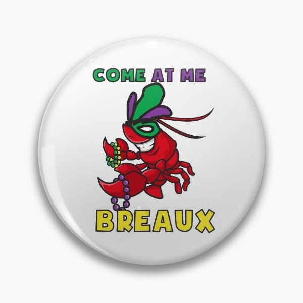 Item preview, Come At Me Breaux Crawfish Beads Funny Mardi Gras Carnival T-Shirt designed and sold by TheFlipRepublic.