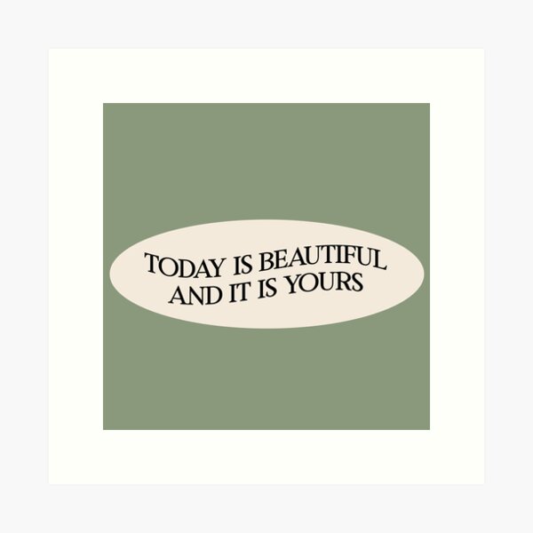 Item preview, today is beautiful and it is yours designed and sold by danielalorenzo.
