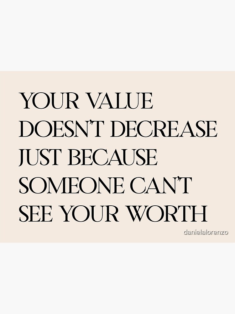Thumbnail 3 of 3, Sticker, your value doesn't decrease just because someone can't see your worth designed and sold by danielalorenzo.