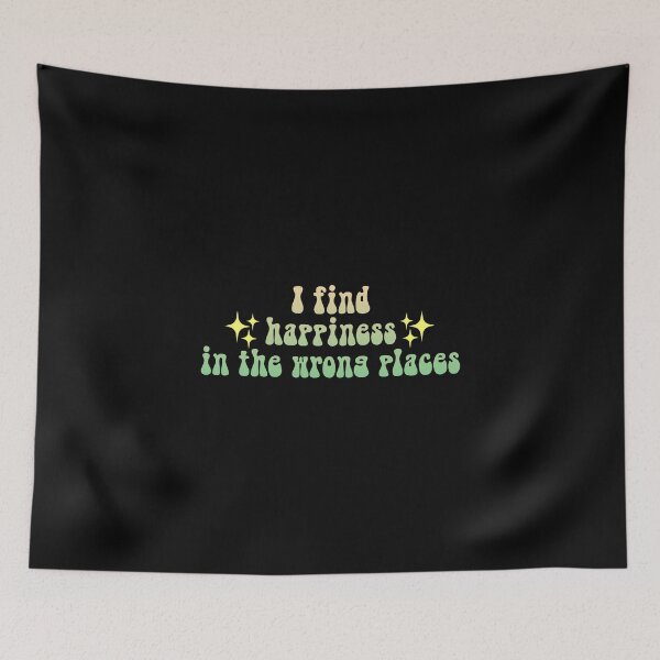 Item preview, I find happiness in the wrong places sparkly gradient Meme Text designed and sold by everything4eva.
