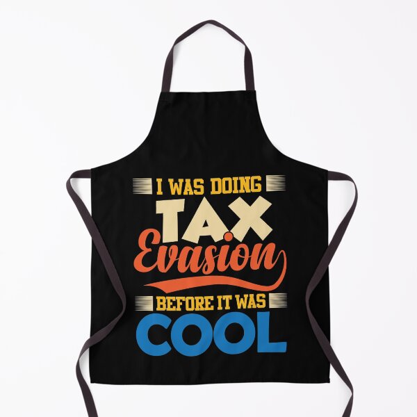 Item preview, I Was Doing Tax Evasion Before It Was Cool | Amusing Financial Meme designed and sold by GravitiTees.