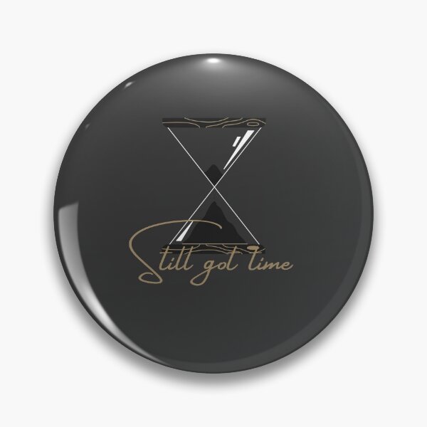 Item preview, Still got time designed and sold by personpotato.