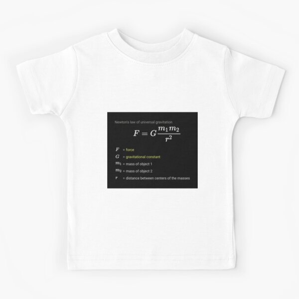 Newton&#39;s law of universal gravitation Kids T-Shirt