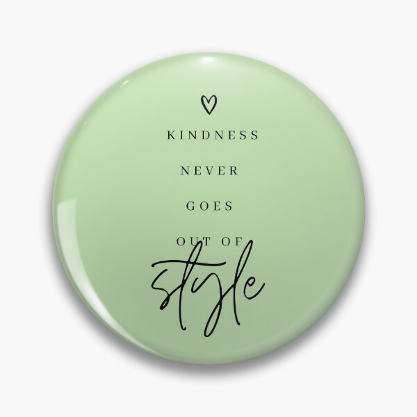 Item preview, Kindness never goes out of style designed and sold by 1wrld.