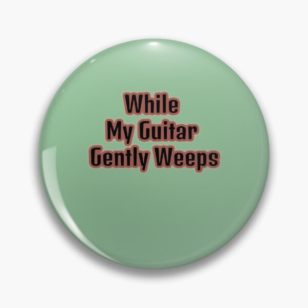 Item preview, While My Guitar Gently Weeps designed and sold by QuotesDogma.