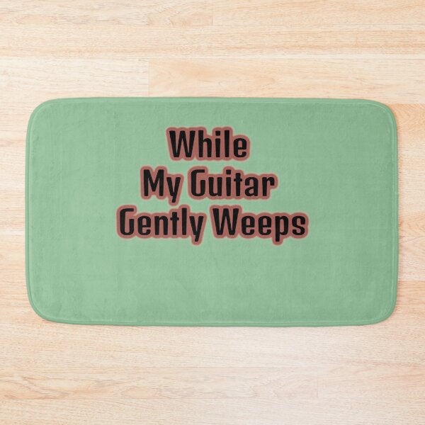 Item preview, While My Guitar Gently Weeps designed and sold by QuotesDogma.