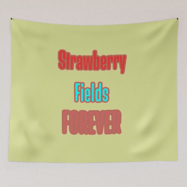 Item preview, Strawberry Fields Forever designed and sold by QuotesDogma.