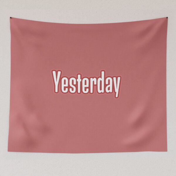 Item preview, Yesterday designed and sold by QuotesDogma.
