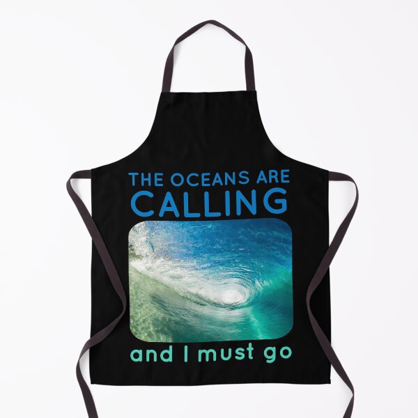 Item preview, the oceans are calling and i must go. blue waves designed and sold by doctors-apparel.