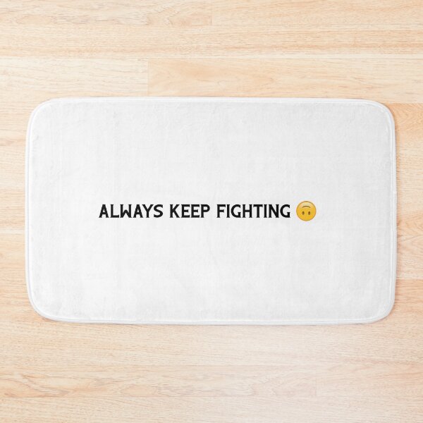 Item preview, Ironic "Always Keep Fighting ?" 2 designed and sold by jennifersbodies.
