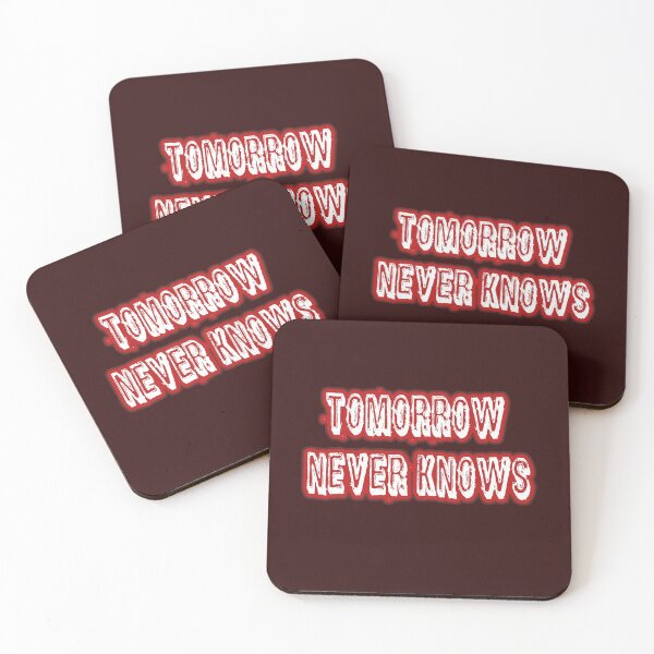 Item preview, Tomorrow Never Knows designed and sold by QuotesDogma.