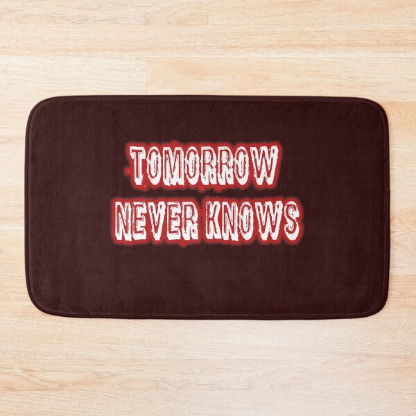 Item preview, Tomorrow Never Knows designed and sold by QuotesDogma.