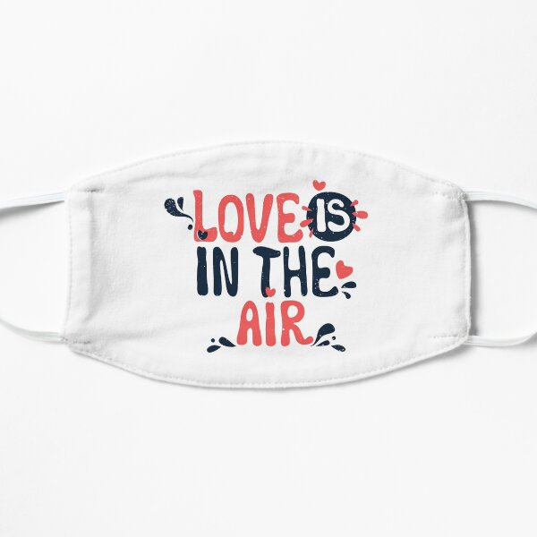 Love is in the Air Flat Mask