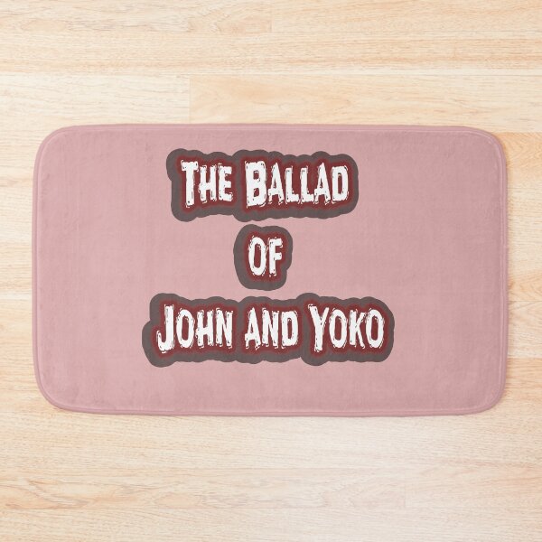 Item preview, The Ballad of John and Yoko designed and sold by QuotesDogma.