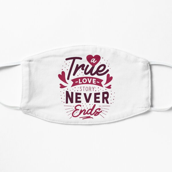 True Love Story Never Ends Flat Mask